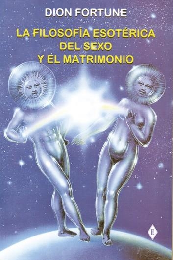 LA FILOSOFIA ESOTERICA DEL SEXO Y EL MATRIMONIO | 9788495593115 | FORTUNE,DION | Llibreria Geli - Llibreria Online de Girona - Comprar llibres en català i castellà