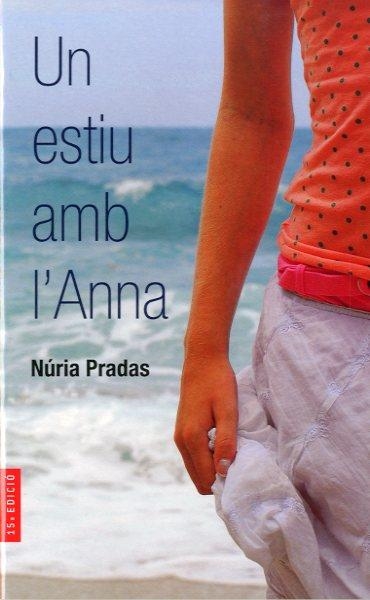 UN ESTIU AMB L'ANNA | 9788482860954 | PRADAS,NURIA | Llibreria Geli - Llibreria Online de Girona - Comprar llibres en català i castellà