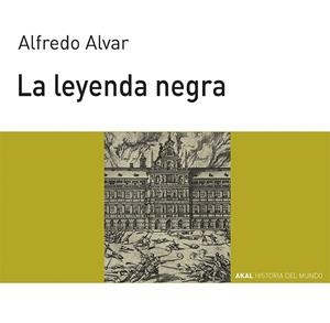 LA LEYENDA NEGRA | 9788446007975 | ALVAR,ALFREDO | Llibreria Geli - Llibreria Online de Girona - Comprar llibres en català i castellà
