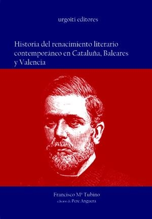 HISTORIA DEL RENACIMIENTO LITERARIO CONTEMPORANEO EN CATALUÑA,BALEARES Y VALENCIA | 9788493247935 | TUBINO,FRANCISCO Mª | Libreria Geli - Librería Online de Girona - Comprar libros en catalán y castellano