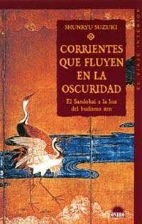 CORRIENTES QUE FLUYEN EN LA OSCURIDAD | 9788497541022 | SUZUKI,SHUNRYU | Llibreria Geli - Llibreria Online de Girona - Comprar llibres en català i castellà