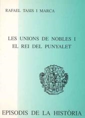 LES UNIONS DE NOBLES I EL REI DEL PUNYALET | 9788423205165 | TASIS MARCA,RAFAEL | Libreria Geli - Librería Online de Girona - Comprar libros en catalán y castellano