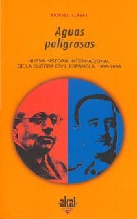 AGUAS PELIGROSAS.NUEVA HISTORIA INTERNACIONAL DE L | 9788446008231 | ALPERT,MICHAEL | Libreria Geli - Librería Online de Girona - Comprar libros en catalán y castellano