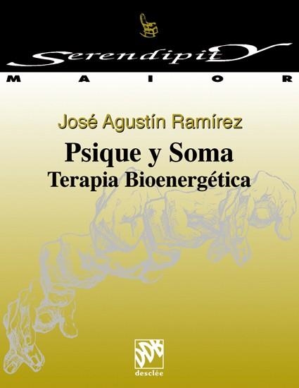 PSIQUE Y SOMA.TERAPIA BIOENERGETICA | 9788433012814 | AGUSTIN RAMIREZ,JOSE | Llibreria Geli - Llibreria Online de Girona - Comprar llibres en català i castellà