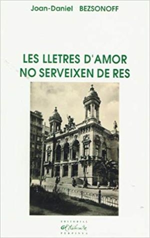 LES LLETRES D'AMOR NO SERVEIXEN DE RES | 9782905828941 | BEZSONOFF,JOAN DANIEL | Llibreria Geli - Llibreria Online de Girona - Comprar llibres en català i castellà