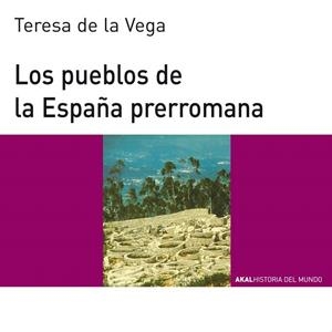 LOS PUEBLOS DE LA ESPAÑA PRERROMANA | 9788446006121 | DE LA VEGA,TERESA | Llibreria Geli - Llibreria Online de Girona - Comprar llibres en català i castellà