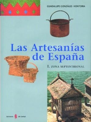LAS ARTESANIAS DE ESPAÑA-1.ZONA SEPTENTRIONAL | 9788476282182 | GONZALEZ-HONTORIA,GUADALUPE | Libreria Geli - Librería Online de Girona - Comprar libros en catalán y castellano