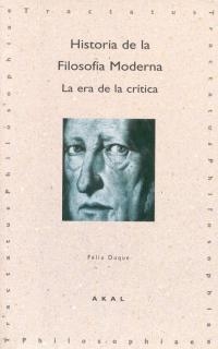 HISTORIA DE LA FILOSOFIA MODERNA.LA ERA DE CRITICA | 9788446008958 | DUQUE,FELIX | Libreria Geli - Librería Online de Girona - Comprar libros en catalán y castellano