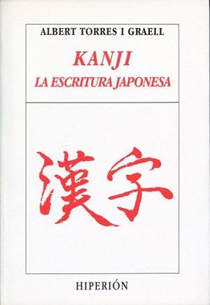 KANJI.LA ESCRITURA JAPONESA | 9788475171104 | TORRES I GRAELL,ALBERT | Llibreria Geli - Llibreria Online de Girona - Comprar llibres en català i castellà