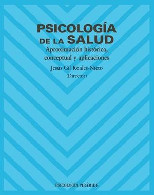 PSICOLOGIA DE LA SALUD APROXIMACION HISTORICA CONCEPTUAL Y A | 9788436818192 | GIL ROALES-NIETO;JESUS | Libreria Geli - Librería Online de Girona - Comprar libros en catalán y castellano