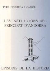 LES INSTITUCIONS DEL PRINCIPAT D'ANDORRA | 9788423205219 | FIGAREDA CAIROL,PERE | Libreria Geli - Librería Online de Girona - Comprar libros en catalán y castellano