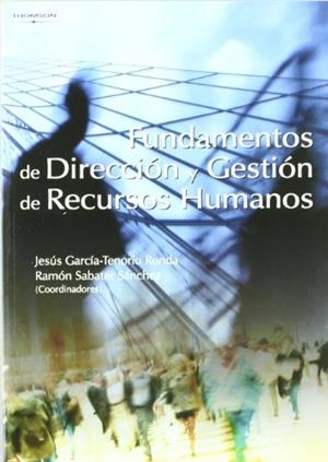 FUNDAMENTOS DE DIRECCION Y GESTION DE RECURSOS HUMANOS | 9788497322430 | GARCIA-TENORIO RONDA,J. ; SABATER SANCHEZ,R. | Llibreria Geli - Llibreria Online de Girona - Comprar llibres en català i castellà
