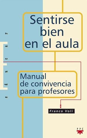 SENTIRSE BIEN EN EL AULA MANUAL DE CONVIVENCIA PARA PROFESOR | 9788428818469 | VOLI,FRANCO | Llibreria Geli - Llibreria Online de Girona - Comprar llibres en català i castellà