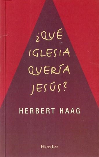 QUE IGLESIA QUERIA JESUS? | 9788425420399 | HAAG,HERBERT | Libreria Geli - Librería Online de Girona - Comprar libros en catalán y castellano
