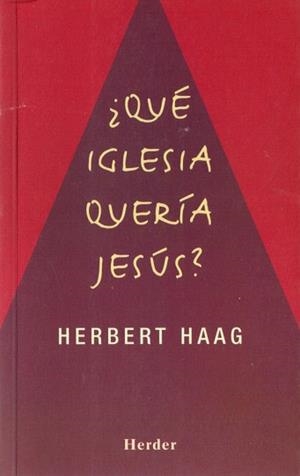 QUE IGLESIA QUERIA JESUS? | 9788425420399 | HAAG,HERBERT | Llibreria Geli - Llibreria Online de Girona - Comprar llibres en català i castellà