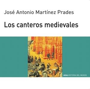 LOS CANTEROS MEDIEVALES | 9788446006077 | MARTINEZ PRADES,JOSE ANTONIO | Llibreria Geli - Llibreria Online de Girona - Comprar llibres en català i castellà
