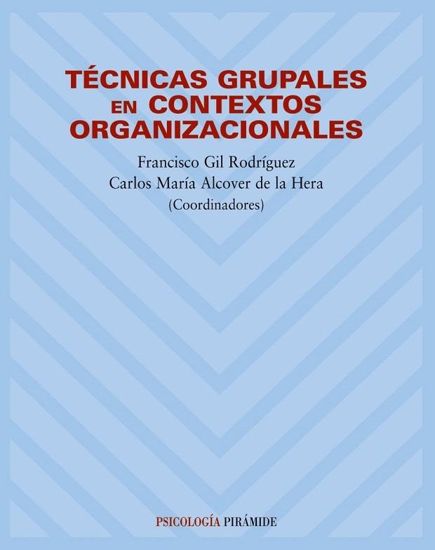 TECNICAS GRUPALES EN CONTEXTOS ORGANIZACIONALES | 9788436817584 | GIL,FRANCISCO/ALCOVER,CARLOS MARIA | Libreria Geli - Librería Online de Girona - Comprar libros en catalán y castellano