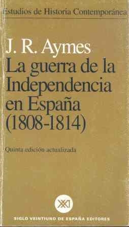 LA GUERRA DE LA INDEPENDENCIA EN ESPAÑA 1808-1814 | 9788432311437 | AYMES,J.R. | Llibreria Geli - Llibreria Online de Girona - Comprar llibres en català i castellà