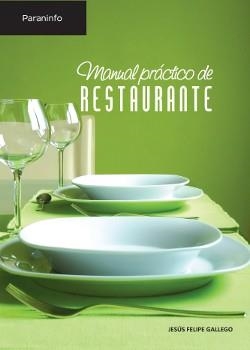 MANUAL PRACTICO DE RESTAURANTE | 9788428325127 | FELIPE GALLEGO,JESUS | Libreria Geli - Librería Online de Girona - Comprar libros en catalán y castellano