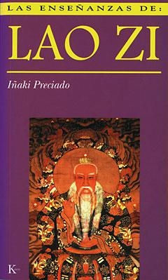 LAS ENSEÑANZAS DE LAO ZI | 9788472453999 | PRECIADO,IÑAKI | Libreria Geli - Librería Online de Girona - Comprar libros en catalán y castellano