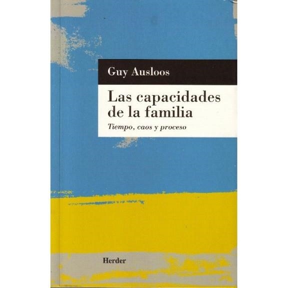 LAS CAPACIDADES DE LA FAMILIA.TIEMPO,CAOS Y PROCESO | 9788425420856 | AULOOS,GUY | Llibreria Geli - Llibreria Online de Girona - Comprar llibres en català i castellà