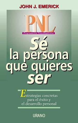 PNL.SE LA PERSONA QUE QUIERES SER | 9788479532192 | EMERICK,JOHN J | Libreria Geli - Librería Online de Girona - Comprar libros en catalán y castellano