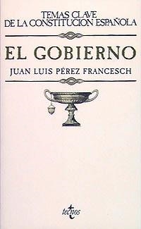 EL GOBIERNO | 9788430932429 | PEREZ FRANCESCH,JUAN LUIS | Libreria Geli - Librería Online de Girona - Comprar libros en catalán y castellano