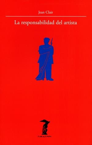 LA RESPONSABILIDAD DEL ARTISTA | 9788477745921 | CLAIR,JEAN | Llibreria Geli - Llibreria Online de Girona - Comprar llibres en català i castellà