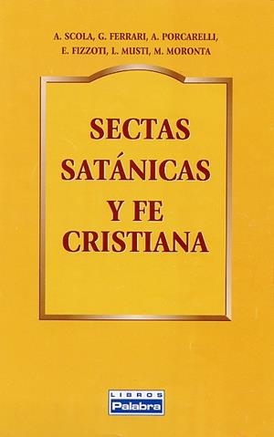 SECTAS SATANICAS Y FE CRISITANA | 9788482392844 | SCOLA,A./FERRARI,G./PORCARELLI,A./... | Libreria Geli - Librería Online de Girona - Comprar libros en catalán y castellano
