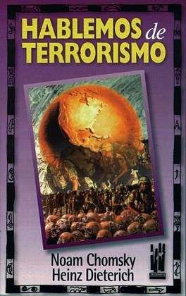 HABLEMOS DE TERRORISMO | 9788481361063 | CHOMSKY,NOAM/DIETERICH,HEINZ | Libreria Geli - Librería Online de Girona - Comprar libros en catalán y castellano