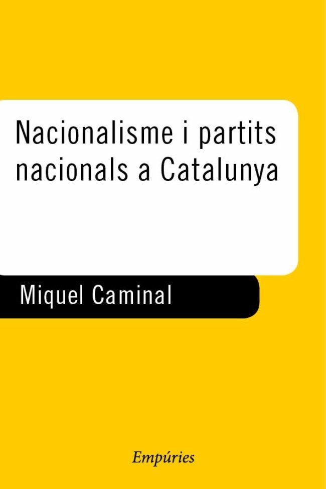 NACIONALISME I PARTITS NACIONALS A CATALUNYA | 9788475966274 | CAMINAL,MIQUEL | Llibreria Geli - Llibreria Online de Girona - Comprar llibres en català i castellà