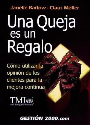 UNA QUEJA ES UN REGALO | 9788480887649 | BARLOW,JANELLE/MOLLER,CLAUS | Libreria Geli - Librería Online de Girona - Comprar libros en catalán y castellano