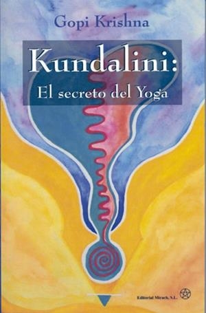 KUNDALINI:EL SECRETO DEL YOGA | 9788487476853 | KRISHA,GOPI | Llibreria Geli - Llibreria Online de Girona - Comprar llibres en català i castellà