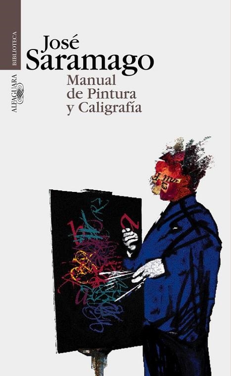 MANUAL DE PINTURA Y CALIGRAFIA | 9788420484396 | SARAMAGO,JOSE | Llibreria Geli - Llibreria Online de Girona - Comprar llibres en català i castellà