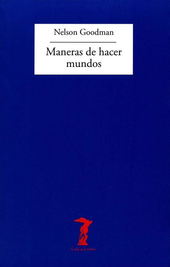 MANERAS DE HACER MUNDOS | 9788477745303 | GOODMAN,NELSON | Libreria Geli - Librería Online de Girona - Comprar libros en catalán y castellano