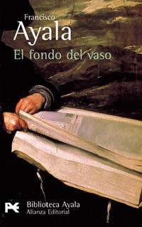 EL FONDO DEL VASO | 9788420638096 | AYALA,FRANCISCO | Llibreria Geli - Llibreria Online de Girona - Comprar llibres en català i castellà