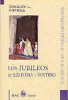 LOS JUBILEOS.SU HISTORIA Y SU SENTIDO | 9788479143992 | ORTEGA,JOAQUIN L. | Llibreria Geli - Llibreria Online de Girona - Comprar llibres en català i castellà