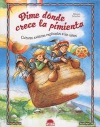 DIME DONDE CRECE LA PIMIENTA | 9788497540988 | SCHULTZE,MIRIAM | Libreria Geli - Librería Online de Girona - Comprar libros en catalán y castellano