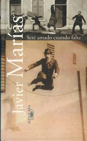 SERE AMADO CUANDO FALTE | 9788420441887 | MARIAS,JAVIER | Libreria Geli - Librería Online de Girona - Comprar libros en catalán y castellano
