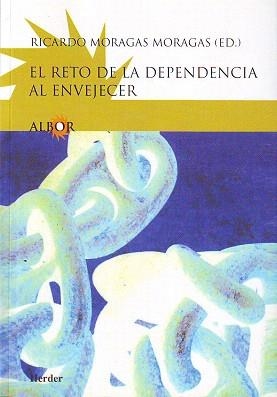 EL RETO DE LA DEPENDENCIA AL ENVEJECER | 9788425421211 | MORAGAS MORAGAS,RICARDO | Llibreria Geli - Llibreria Online de Girona - Comprar llibres en català i castellà