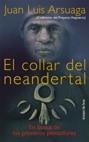 EL COLLAR DEL NEANDERTAL.EN BUSCA DE LOS PRIMEROS | 9788478807932 | ARSUAGA,JUAN LUIS | Libreria Geli - Librería Online de Girona - Comprar libros en catalán y castellano