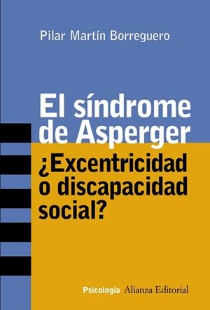 EL SINDROME DE ASPERGER¿EXCENTRICIDAD O DISCAPACIDAD...? | 9788420641799 | MARTIN BORREGUERO,PILAR | Libreria Geli - Librería Online de Girona - Comprar libros en catalán y castellano