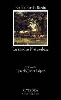 LA MADRE NATURALEZA | 9788437617190 | PARDO BAZAN,EMILIA | Libreria Geli - Librería Online de Girona - Comprar libros en catalán y castellano