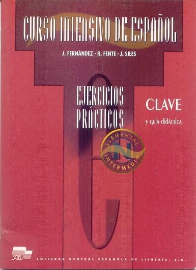 CURSO INTENSIVO DE ESPAÑOL.ELEM/INTER.CLAVE Y GUIA | 9788471437532 | FERNANDEZ,J./FENTE,R./SILES,J. | Libreria Geli - Librería Online de Girona - Comprar libros en catalán y castellano
