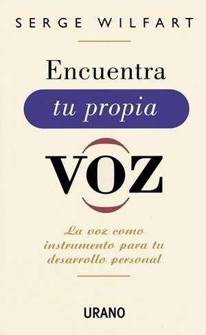 ENCUENTRA TU PROPIA VOZ | 9788479533168 | WILFART,SERGE | Llibreria Geli - Llibreria Online de Girona - Comprar llibres en català i castellà