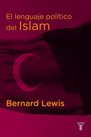 EL LENGUAJE POLITICO DEL ISLAM | 9788430605460 | LEWIS,BERNARD | Libreria Geli - Librería Online de Girona - Comprar libros en catalán y castellano