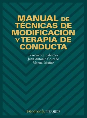 MANUAL DE TECNICAS DE MODIFICACION Y TERAPIA DE CONDUCTA | 9788436813746 | LABRADOR,FRANCISCO J | Llibreria Geli - Llibreria Online de Girona - Comprar llibres en català i castellà