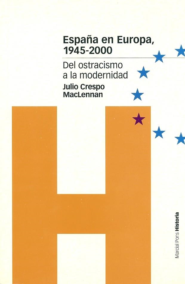 ESPAÑA EN EUROPA,1945-2000.DEL OSTRACISMO A LA MODERNIDAD | 9788495379672 | CRESPO,JULIO | Libreria Geli - Librería Online de Girona - Comprar libros en catalán y castellano