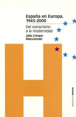 ESPAÑA EN EUROPA,1945-2000.DEL OSTRACISMO A LA MODERNIDAD | 9788495379672 | CRESPO,JULIO | Libreria Geli - Librería Online de Girona - Comprar libros en catalán y castellano