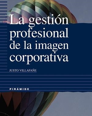LA GESTION PROFESIONAL DE LA IMAGEN CORPORATIVA | 9788436813845 | VILLAFAÑE,JUSTO | Llibreria Geli - Llibreria Online de Girona - Comprar llibres en català i castellà